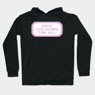 Free Childcare For All Hoodie